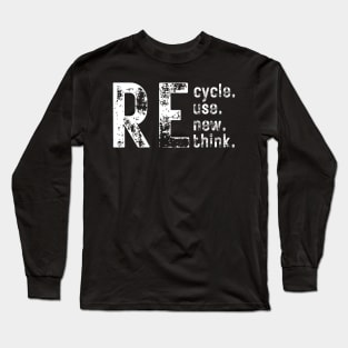 Recycle Reuse Renew Rethink Long Sleeve T-Shirt